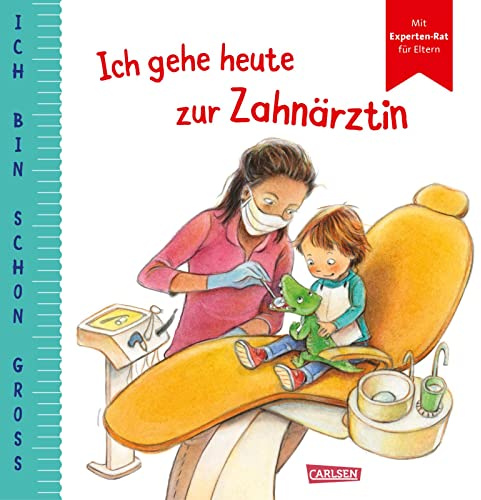 Ich bin schon groß: Ich gehe heute zur Zahnärztin: Beispielgeschichte für Kinder ab 2 Jahren mit Expertinnen-Rat für Eltern | Kinderbuch rund um ... das Kleinkindern Mut und Familien stark macht