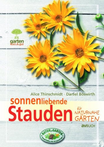 Sonnenliebende Stauden: für naturnahe Gärten