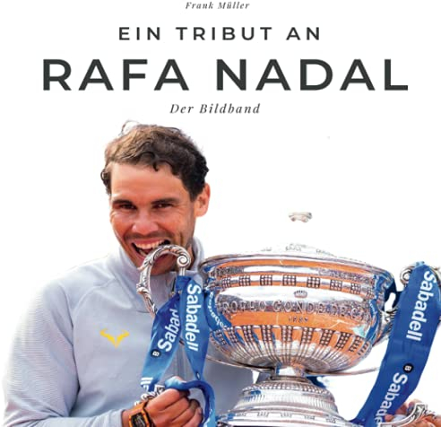 Ein Tribut an Rafa Nadal: Der Bildband
