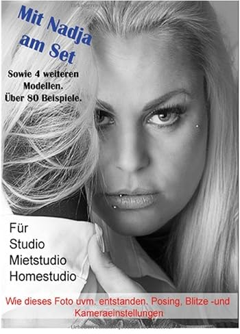 Am Set - Fotografie im Studio / Mit Nadja am Set - Fotografie im Studio - Posing, Lichtsetzung und Kameraeinstellung: DE