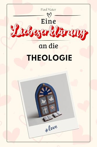 Eine Liebeserklärung an die Theologie - Die große Hommage - das perfekte Geschenk für Weihnachten und Geburtstag und jeden Anlass