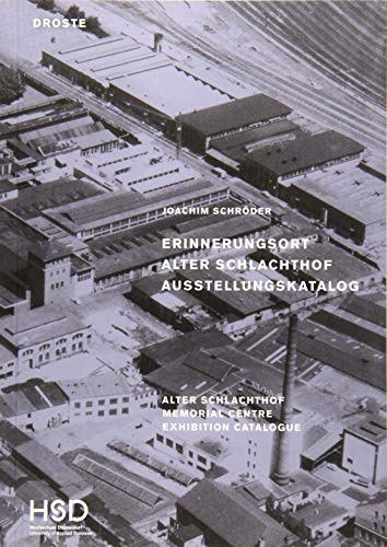 Erinnerungsort Alter Schlachthof / Alter Schlachthof Memorial Centre: Ausstellungskatalog / Exhibition Catalogue
