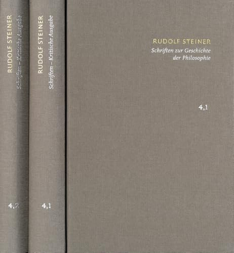 Rudolf Steiner: Schriften. Kritische Ausgabe / Band 4,1-2: Schriften zur Geschichte der Philosophie: Welt- und Lebensanschauungen im neunzehnten Jahrhundert / Die Rätsel der Philosophie