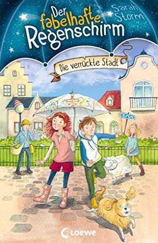 Der fabelhafte Regenschirm (Band 1) - Die verrückte Stadt: Fantasy-Kinderbuch für Mädchen und Jungen ab 8 Jahre
