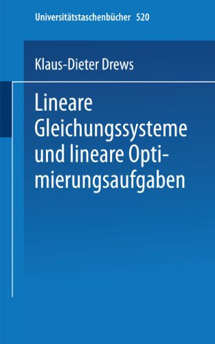 Lineare Gleichungssysteme und lineare Optimierungsaufgaben (Universitätstaschenbücher, 520, Band 520)