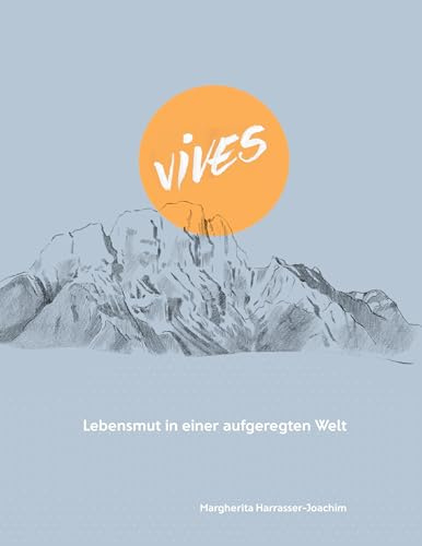 Vives: Lebensmut in einer aufgeregten Welt