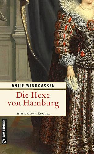 Die Hexe von Hamburg: Historischer Roman