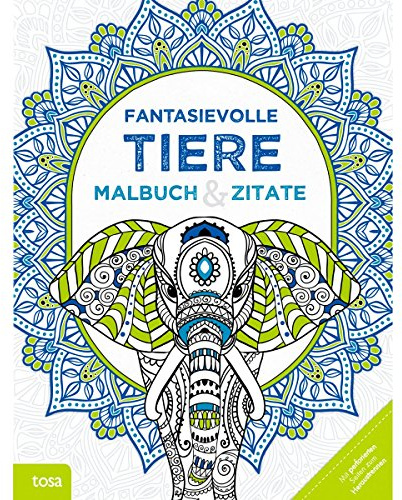 Fantasievolle Tiere: Malbuch & Zitate