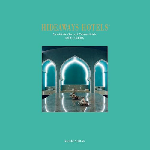 Hideaways Hotels Spa-Guide 2025/2026: Die schönsten Spa- und Wellness-Hotels