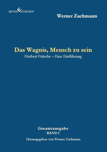 Das Wagnis, Mensch zu sein: 2. Auflage
