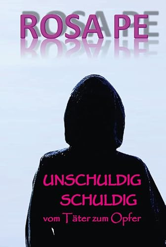 UNSCHULDIG SCHULDIG: vom Täter zum Opfer