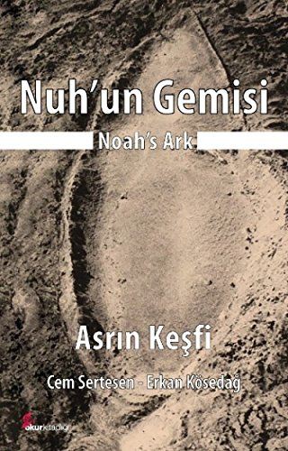 Nuhun Gemisi: Asrin Kesfi: Noah’s Ark
