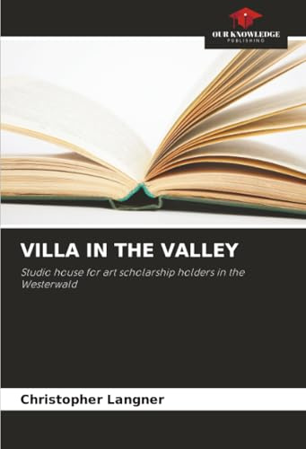 VILLA IN THE VALLEY: Studio house for art scholarship holders in the Westerwald