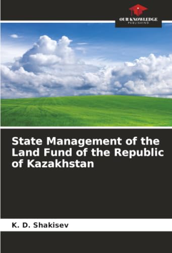 State Management of the Land Fund of the Republic of Kazakhstan: DE