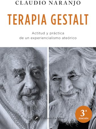 Terapia Gestalt: Actitud y práctica de un experienciaalismo ateórico (SIN COLECCION)
