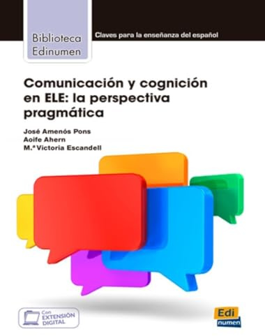 Comunicacion y cognicion en ELE: La Perspectiva Pragmatica (Coleccion Biblioteca Edinumen)