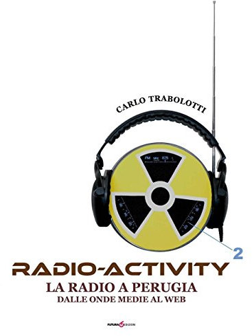 Radio-activity. La radio a Perugia dalle onde medie al web