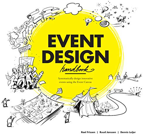 Event Design Handbook: Systematically Design Innovative Events Using the #EventCanvas