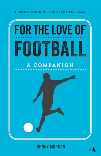 For the love of football: A companion