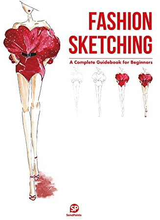 Fashion Sketching: A Complete Guidebook for Beginners