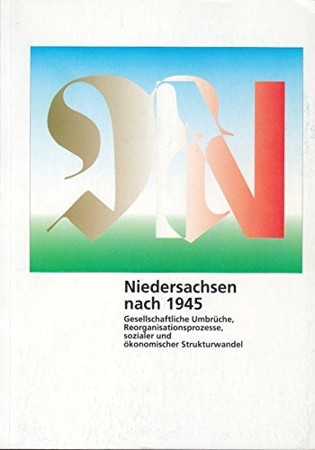 Niedersachsen nach 1945: Gesellschaftliche Umbrüche, Reorganisationsprozesse, sozialer und ökonomischer Strukturwandel