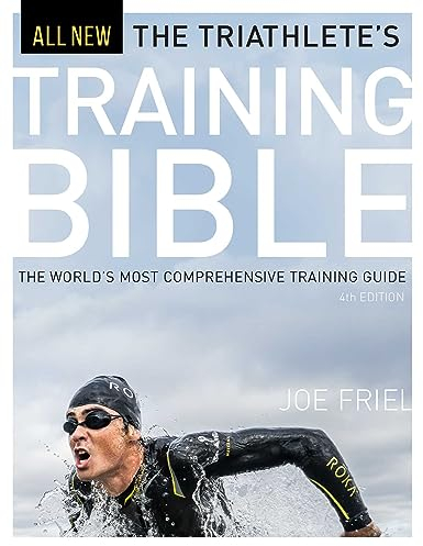 The Triathlete's Training Bible: The World’s Most Comprehensive Training Guide, 4th Ed.