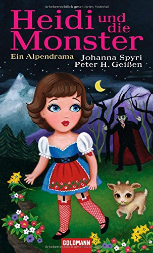 Heidi und die Monster: Ein Alpendrama
