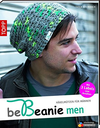 be Beanie men: Häkelmützen für Männer: Häkelmützen für Männer. Mit 3 Labels zum Annähen (kreativ.kompakt.)
