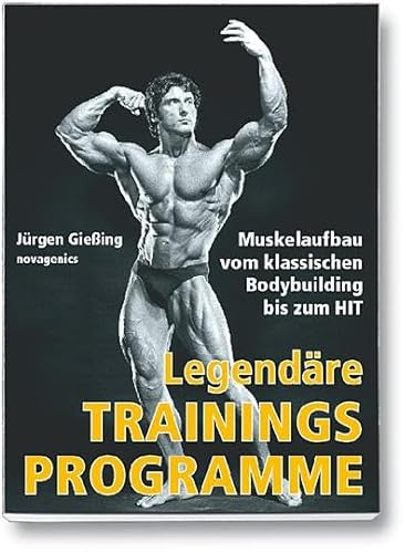 Legendäre Trainingsprogramme: Muskelaufbau vom klassischen Bodybuilding bis zum HIT
