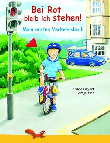 Bei Rot bleib ich hier stehen!: Mein erstes Verkehrsbuch