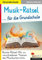 Musik-Rätsel für die Grundschule: Bunter Rätsel-Mix zu verschiedenen Themen des Musikunterrichts