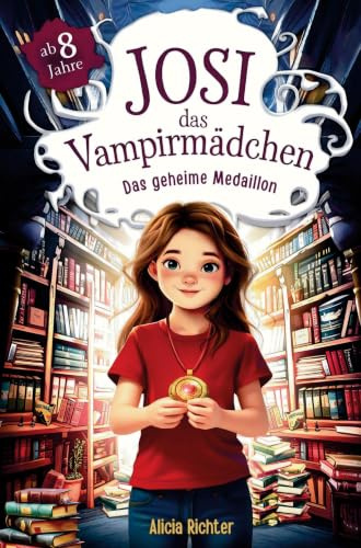 Josi das Vampirmädchen - Ein spannendes Kinderbuch ab 8 Jahren über Mut, Freundschaft und die Kraft, anders zu sein (Große Schrift für Erstleser): Band 3 - Das geheime Medaillon