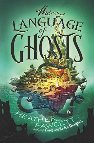 The Language of Ghosts: A Thrilling Fantasy Adventure About Royal Siblings and a Stolen Throne for Children (Ages 8-12)