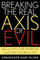 Breaking the Real Axis of Evil: How to Oust the World's Last Dictators by 2025