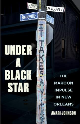 Under a Black Star: The Maroon Impulse in New Orleans