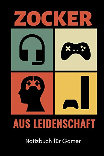 ZOCKER AUS LEIDENSCHAFT NOTIZBUCH FÜR GAMER: A5 Notizbuch BLANKO | Gaming Buch | Geschenke für Zocker | Kleine Geschenke für Männer | Computer Gadgets | Lustige Geschenkidee für Teenager Nerds