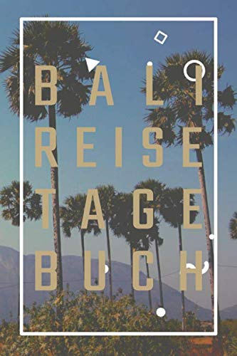 Bali Reisetagebuch: zum Selberschreiben | Mit Packliste, Hotelbewertung für den Urlaub | Reiseplan für Bali | Als Abschiedsgeschenk