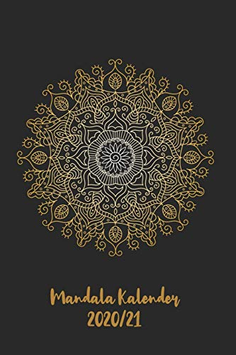 Mandala Kalender 2020/21: Mandala Kalender für ein Jahr – Insgesamt 12 Mandalas zum Ausmalen (Gleitend für die Jahre 2020 und 2021). Mit Jahres-, ... Eine Woche auf zwei Seiten I A5 I Softcover