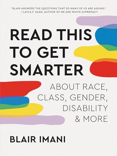 Read This to Get Smarter: about Race, Class, Gender, Disability, and More