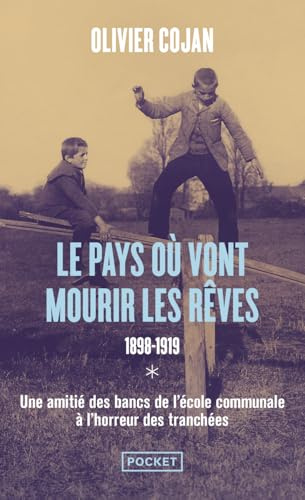 Le pays où vont mourir les rêves 1898-1918