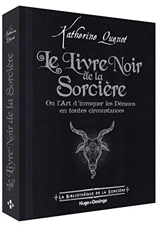 Le Livre noir de la sorcière: Ou l'Art d'invoquer les démons en toutes circonstances