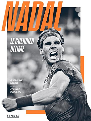 Nadal, le guerrier ultime