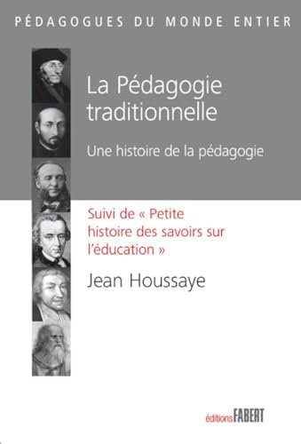 La Pédagogie traditionnelle. Une histoire de la pédagogie