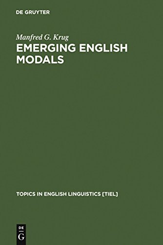 Emerging English Modals: A Corpus-Based Study of Grammaticalization (Topics in English Linguistics [TiEL], 32)