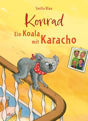 Konrad – Ein Koala mit Karacho: Farbig illustriertes Vorlesebuch um einen vorwitzigen Koala, der eine Hausgemeinschaft aufmischt