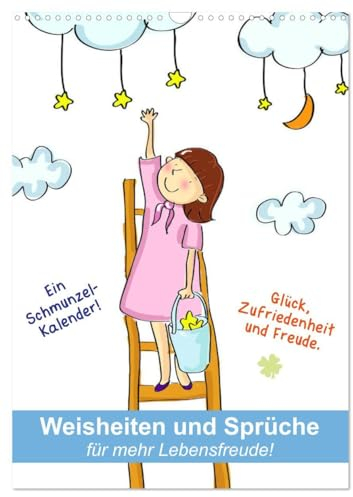 Weisheiten und Sprüche für mehr Lebensfreude! (Wandkalender 2025 DIN A3 hoch), CALVENDO Monatskalender