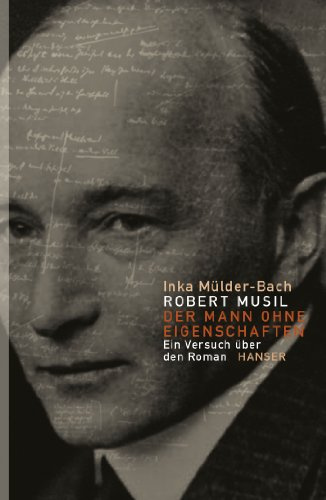 Robert Musil: Der Mann ohne Eigenschaften: Ein Versuch über den Roman