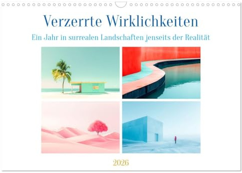 Verzerrte Wirklichkeiten (Wandkalender 2026 DIN A3 quer), CALVENDO Monatskalender: Kurzbeschreibung für einen Kalender zum Thema surreale Welt. (CALVENDO Orte)