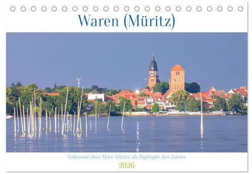 Waren (Tischkalender 2026 DIN A5 quer), CALVENDO Monatskalender: Die schönsten Momente und Orte von Waren (Müritz). (CALVENDO Orte)