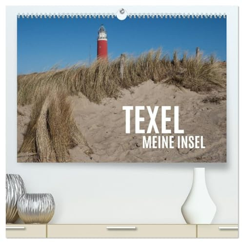 Texel - Meine Insel (hochwertiger Premium Wandkalender 2026 DIN A2 quer), Kunstdruck in Hochglanz: Impressionen von Texel (CALVENDO Orte)